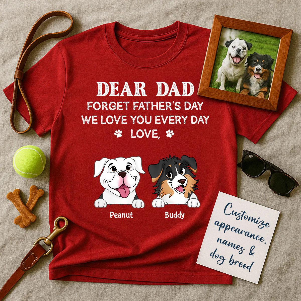 Forget Father's Day We Love You Every Day Gift For Dog Lover Personalized Shirt - Image 9