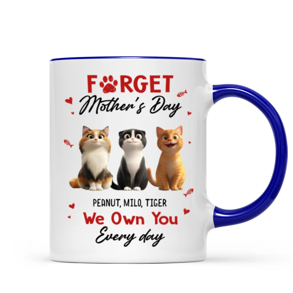 Forget Mother's Day I Own You Everyday - Personalized Mug - Gift for Cat Moms - Image 11
