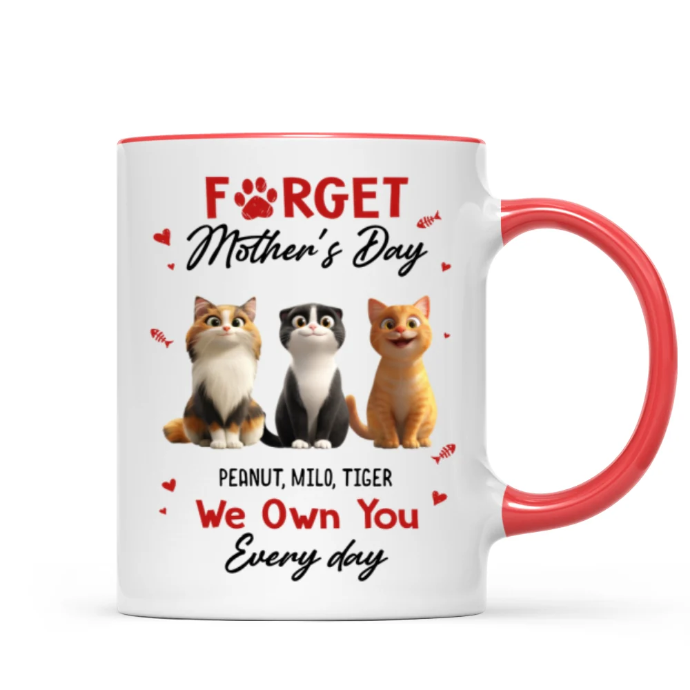 Forget Mother's Day I Own You Everyday - Personalized Mug - Gift for Cat Moms - Image 12