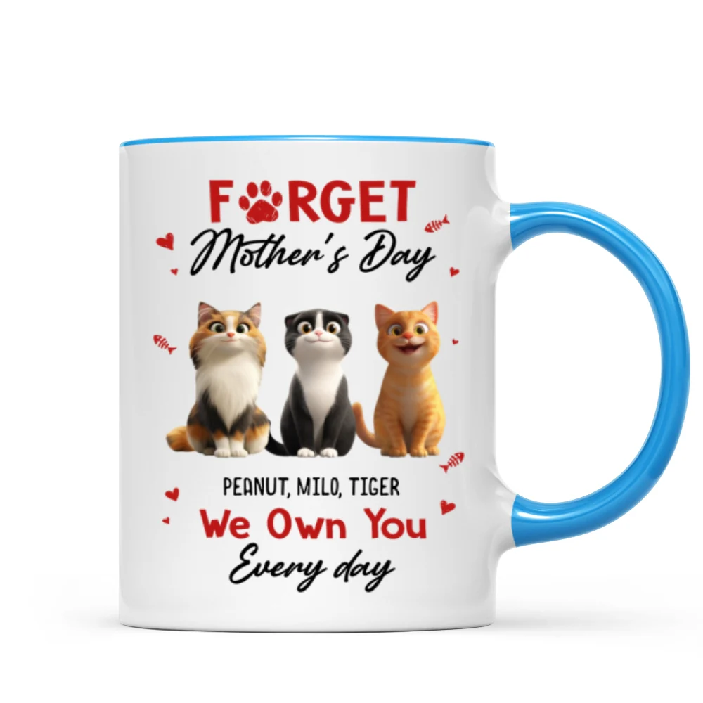 Forget Mother's Day I Own You Everyday - Personalized Mug - Gift for Cat Moms - Image 13