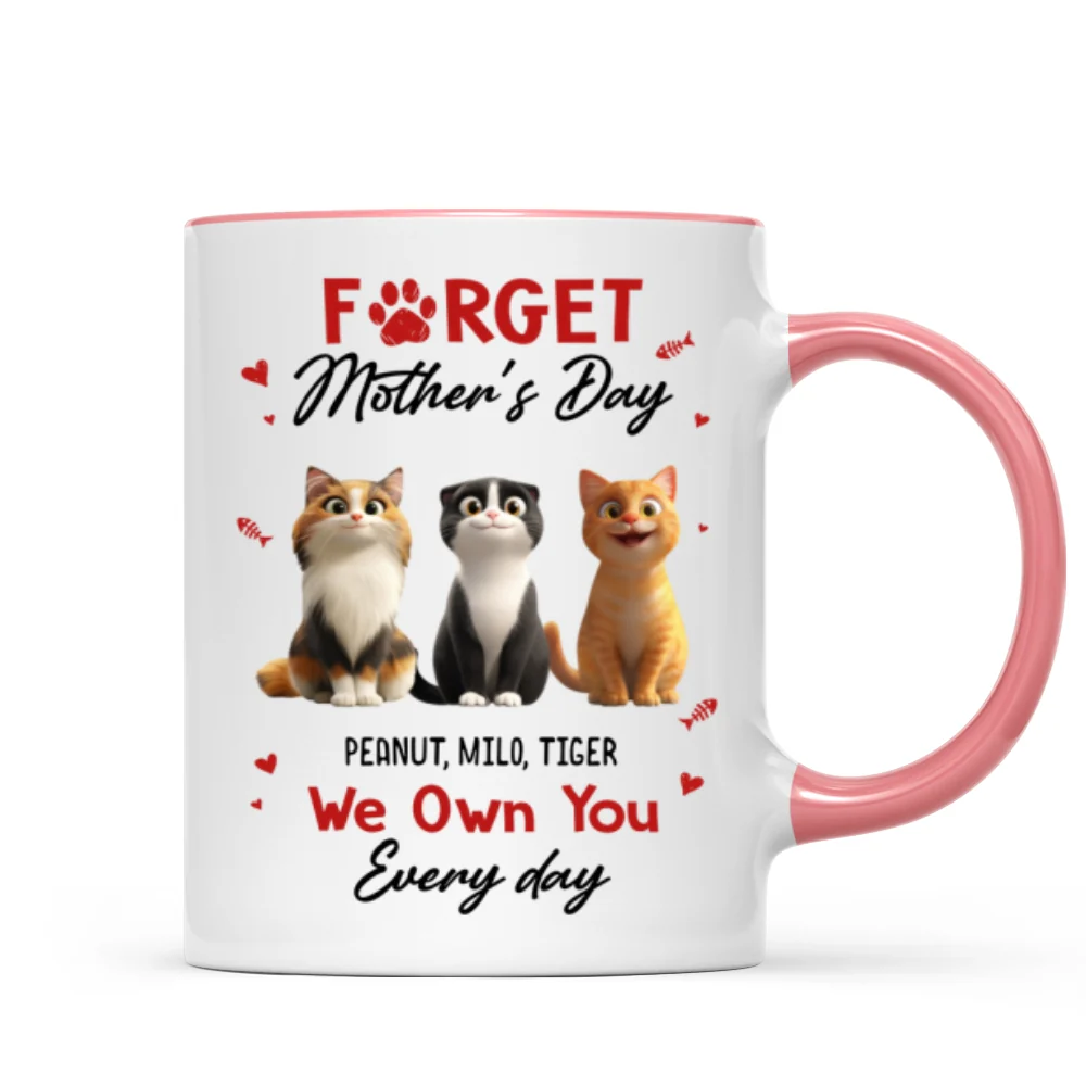 Forget Mother's Day I Own You Everyday - Personalized Mug - Gift for Cat Moms - Image 14