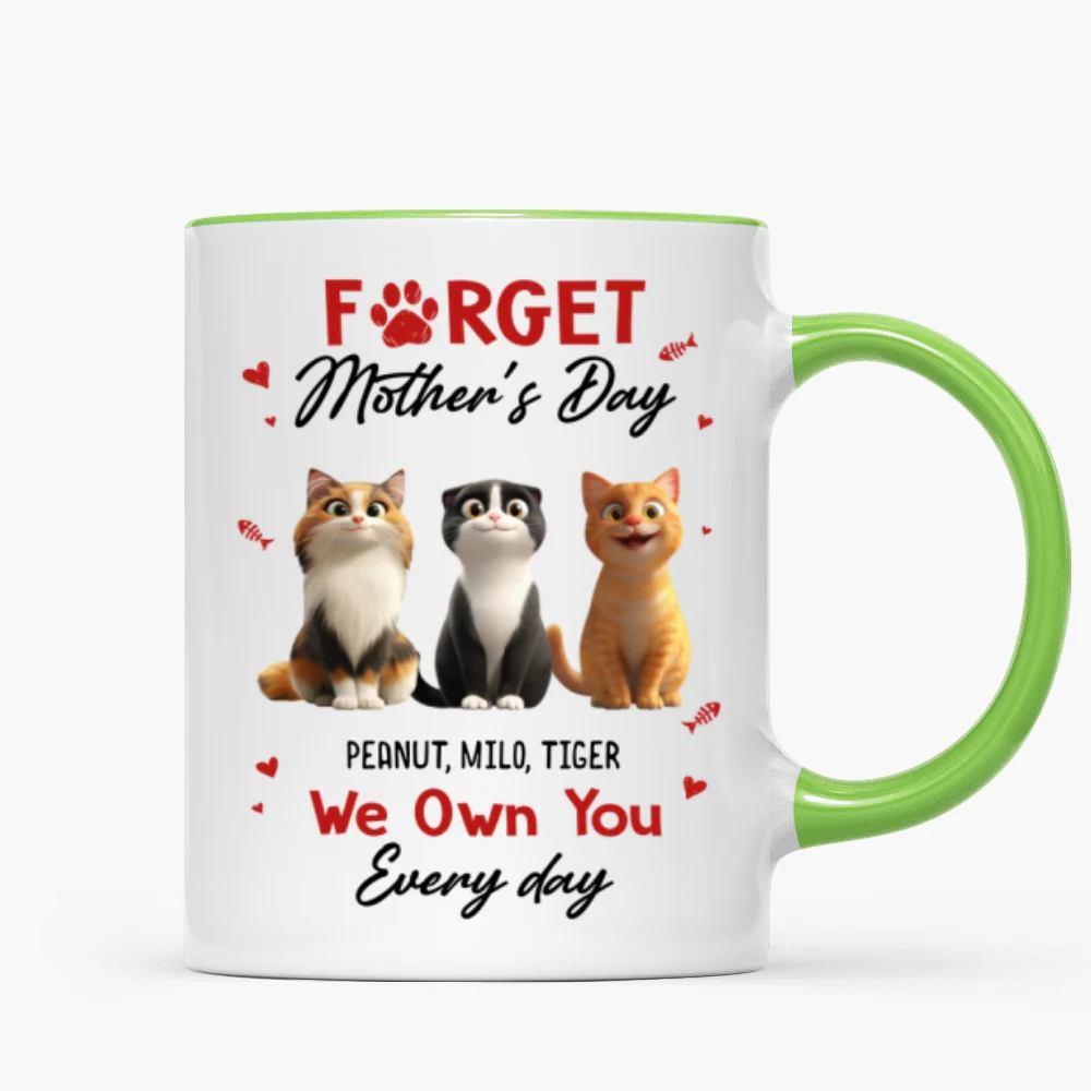Forget Mother's Day I Own You Everyday - Personalized Mug - Gift for Cat Moms - Image 15