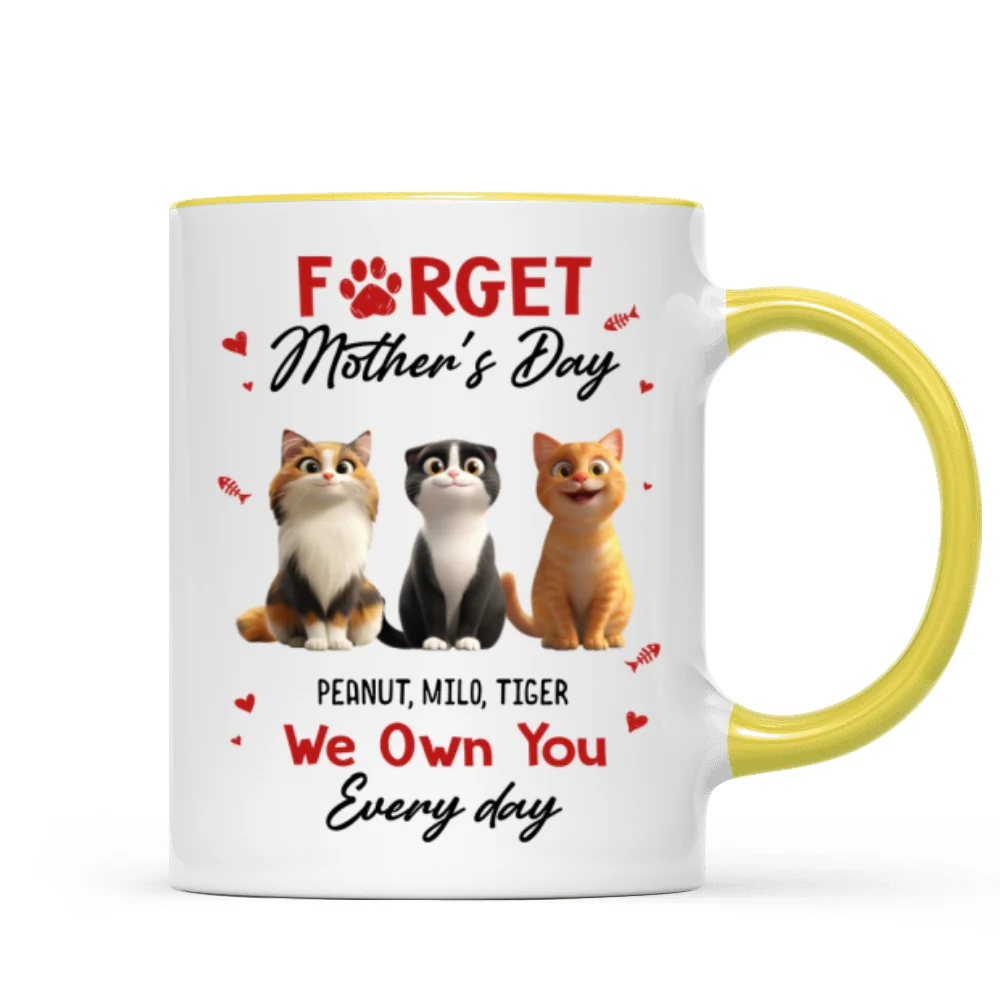 Forget Mother's Day I Own You Everyday - Personalized Mug - Gift for Cat Moms - Image 17