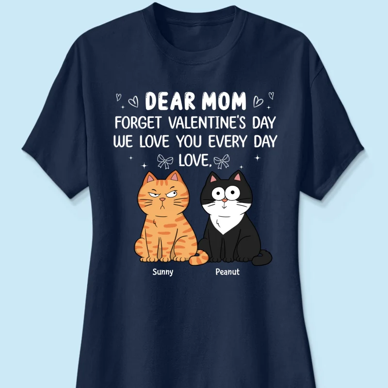 Forget Valentine's Day We Love You Every Day Gift Cat Lover Gift Personalized Shirt - Image 14