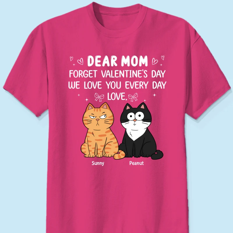 Forget Valentine's Day We Love You Every Day Gift Cat Lover Gift Personalized Shirt - Image 8