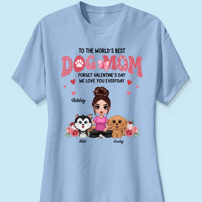 Forget Valentine's Day We Love You Every Day Dog Lover Gift Personalized Shirt - Image 14
