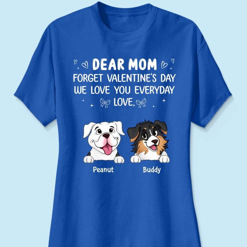Forget Valentine's Day We Love You Every Day Gift For Dog Lover Personalized Shirt - Image 15