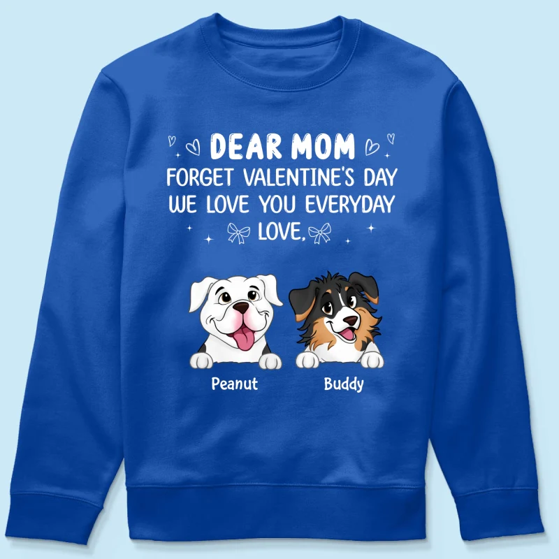 Forget Valentine's Day We Love You Every Day Gift For Dog Lover Personalized Shirt - Image 19