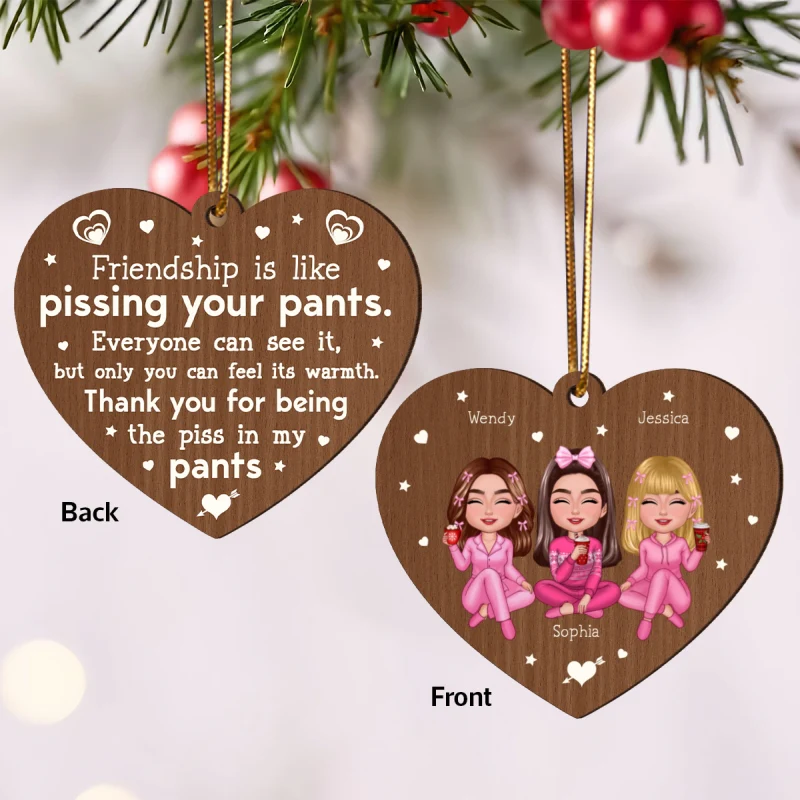 Friendship Is Like Pissing Your Pants Personalized Wooden Ornament, Funny Christmas Gift For Best Friends, Besties - Image 8