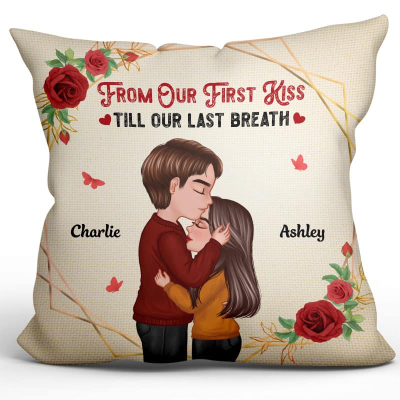 From First Kiss Till Last Breath Kissing Couple Personalized Pillow