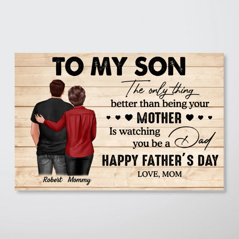 From Mom To Son Watching You Be A Dad Personalized Poster, Heartfelt Gift For Son - Image 10