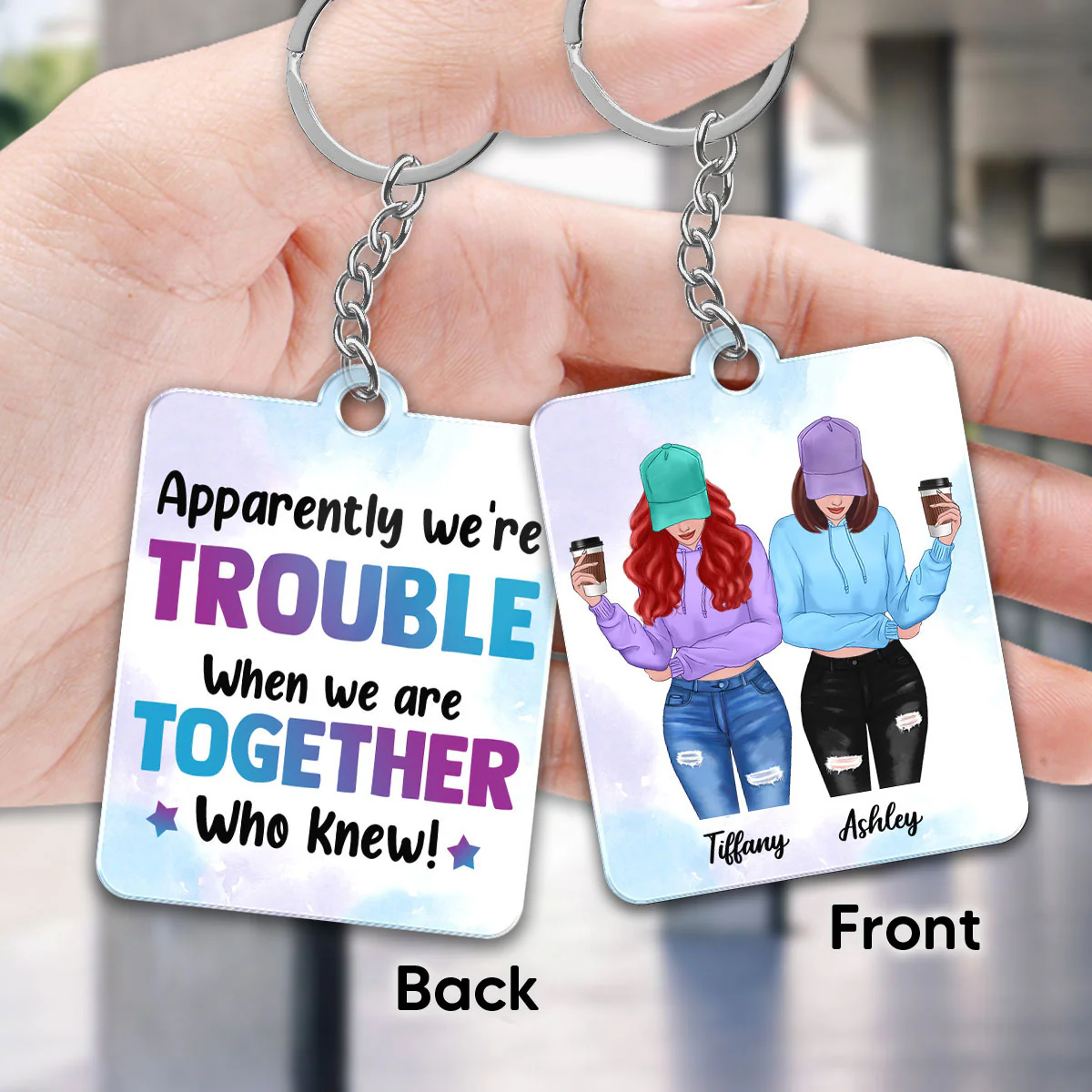 Front View Besties We‘re Trouble When We‘re Together Personalized Acrylic Keychain - Image 3