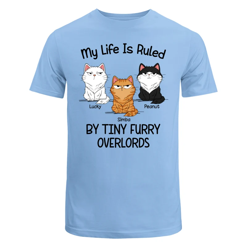 Funny Cats Expressions My Life Is Ruled By Tiny Furry Overlords Personalized Shirt - Image 8