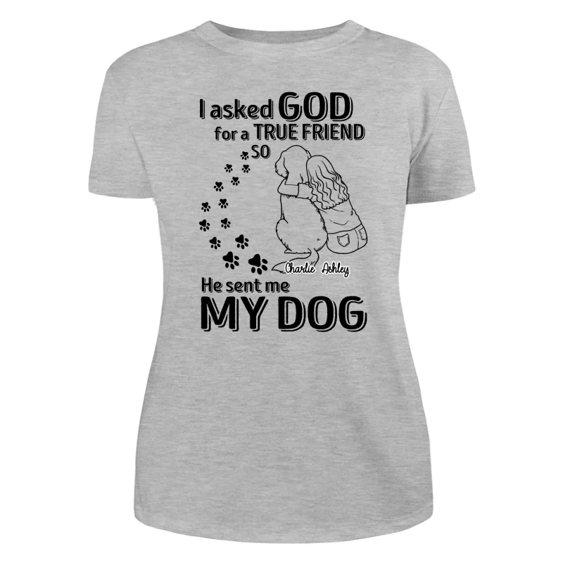 God Sent Me A True Friend Dog Mom Personalized Shirt - Image 10