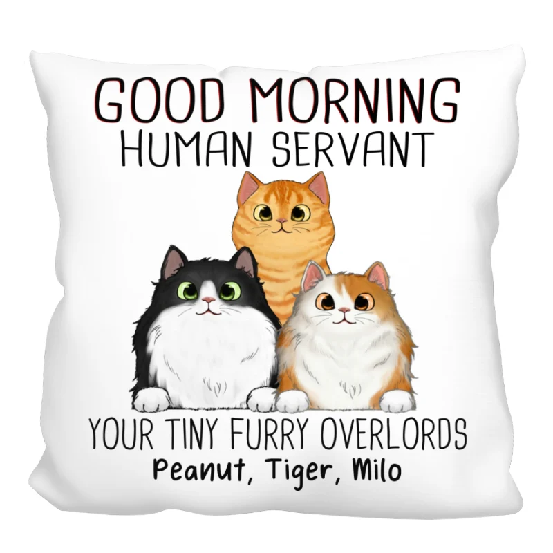 Good Morning Cat Human Servant Funny Gift For Cat Lovers Personalized Pillow - Image 4