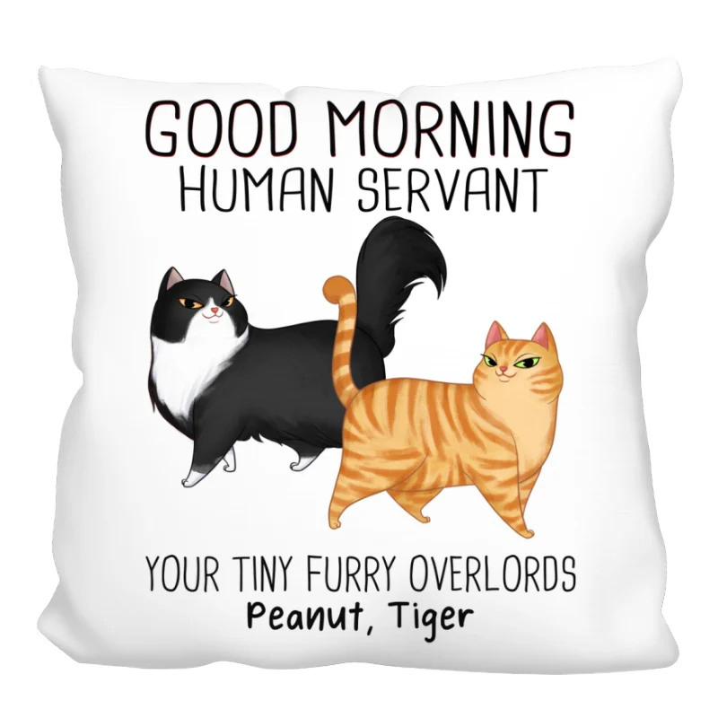 Good Morning Human Servant Cartoon Walking Cat Personalized Pillow - Image 3