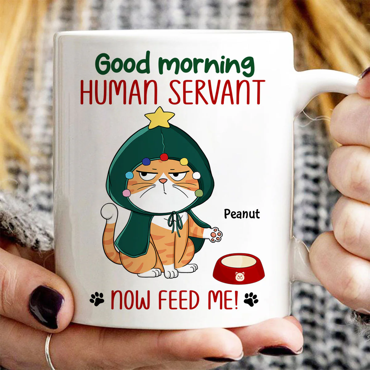 Good Morning Human Servant Now Feed Me Funny Cat Expression Personalized Mug - Image 3