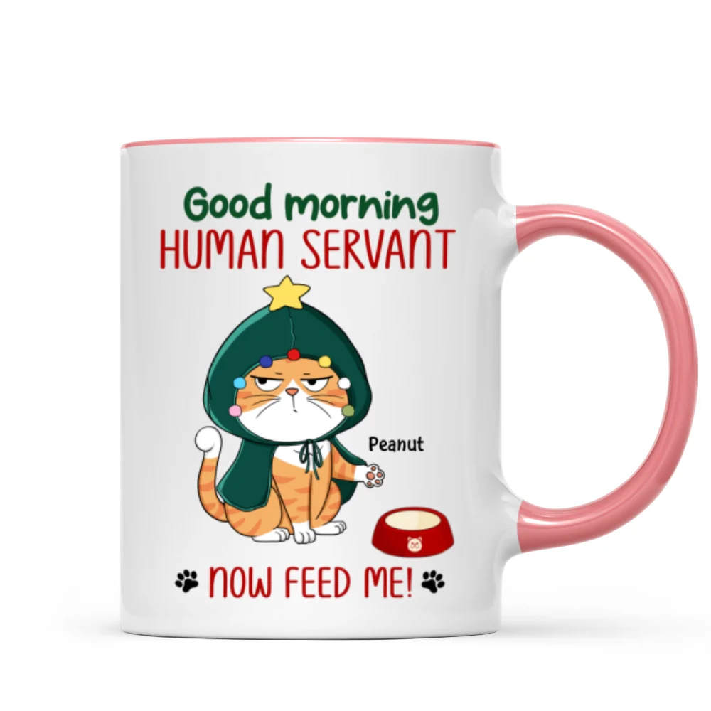 Good Morning Human Servant Now Feed Me Funny Cat Expression Personalized Mug - Image 9