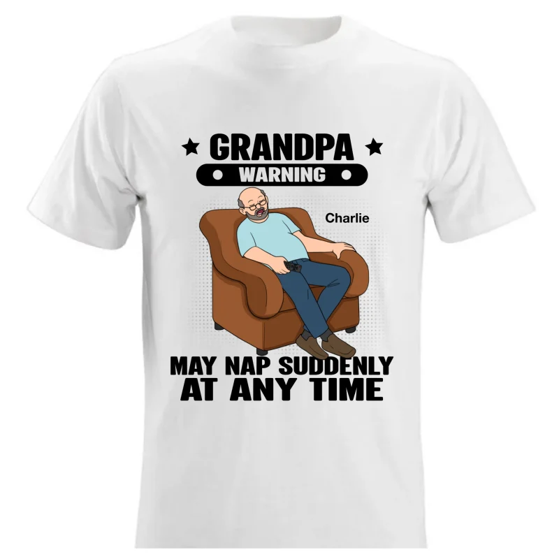 Grandpa Warning May Nap Suddenly At Any Time - Personalized Shirt - Gift For Husband Dad Grandpa - Image 15