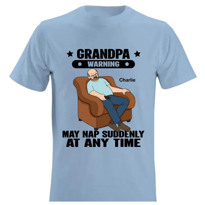 Grandpa Warning May Nap Suddenly At Any Time - Personalized Shirt - Gift For Husband Dad Grandpa - Image 16