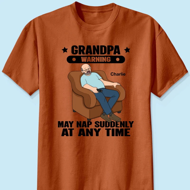 Grandpa Warning May Nap Suddenly At Any Time - Personalized Shirt - Gift For Husband Dad Grandpa - Image 20