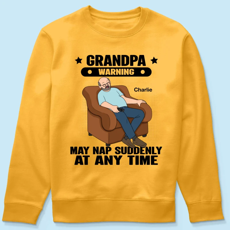 Grandpa Warning May Nap Suddenly At Any Time - Personalized Shirt - Gift For Husband Dad Grandpa - Image 28