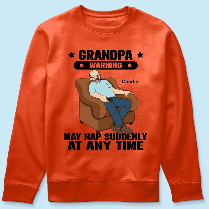 Grandpa Warning May Nap Suddenly At Any Time - Personalized Shirt - Gift For Husband Dad Grandpa - Image 29