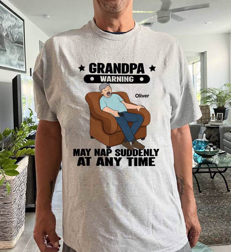 Grandpa Warning May Nap Suddenly At Any Time - Personalized Shirt - Gift For Husband Dad Grandpa - Image 7