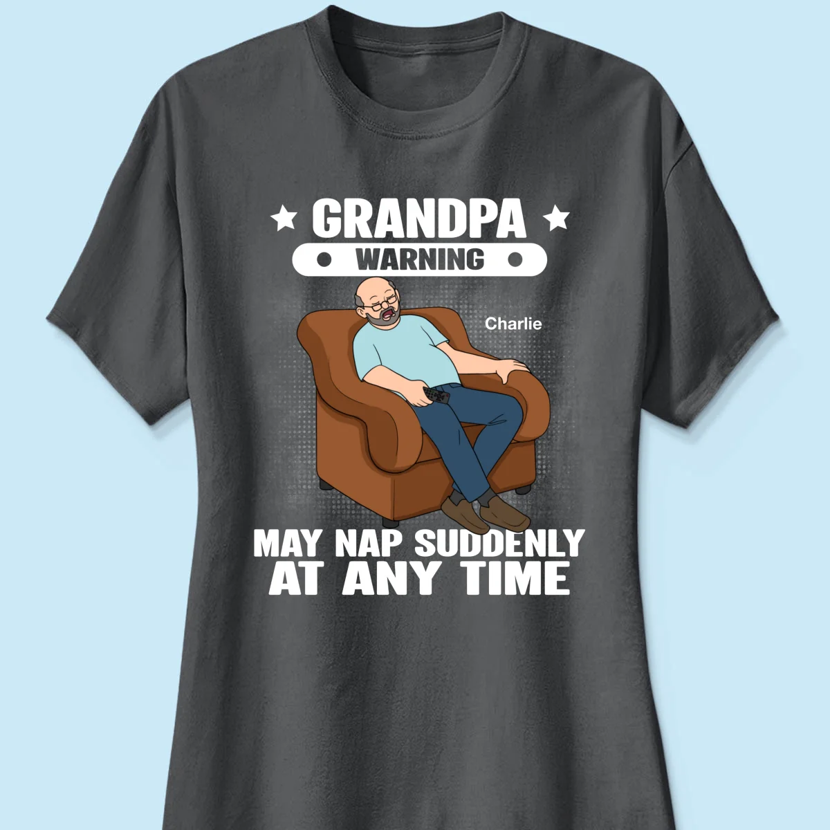 Grandpa Warning May Nap Suddenly At Any Time Funny Gift For Husband Dad Grandpa Personalized Shirt - Image 12