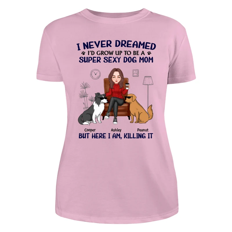 Grow Up To Be A Super Sexy Dog Mom Funny Dogs Cartoon Personalized Shirt - Image 11