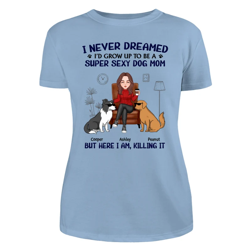 Grow Up To Be A Super Sexy Dog Mom Funny Dogs Cartoon Personalized Shirt - Image 12