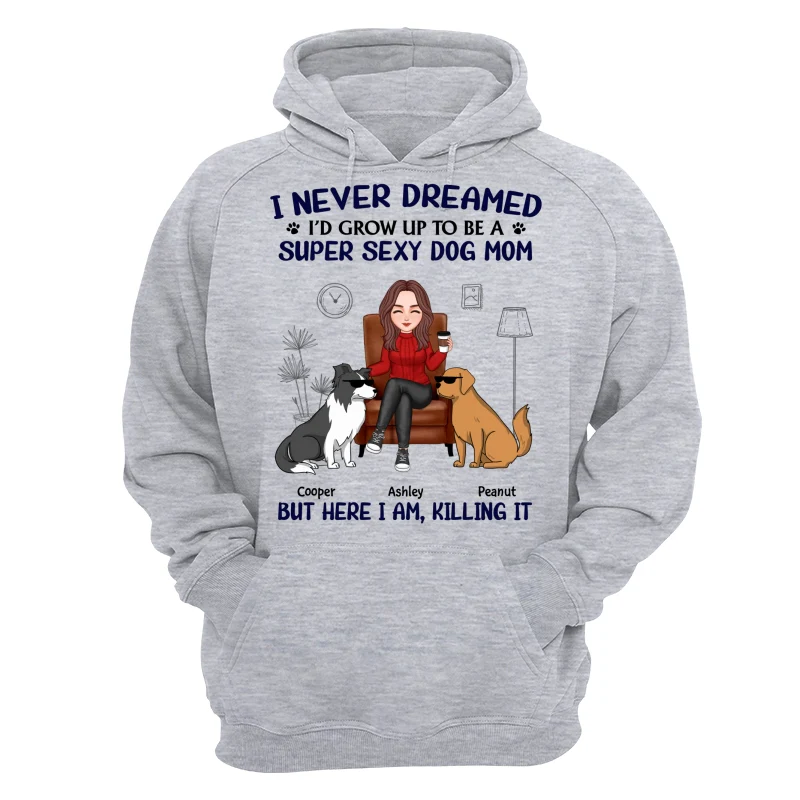 Grow Up To Be A Super Sexy Dog Mom Funny Dogs Cartoon Personalized Shirt - Image 14