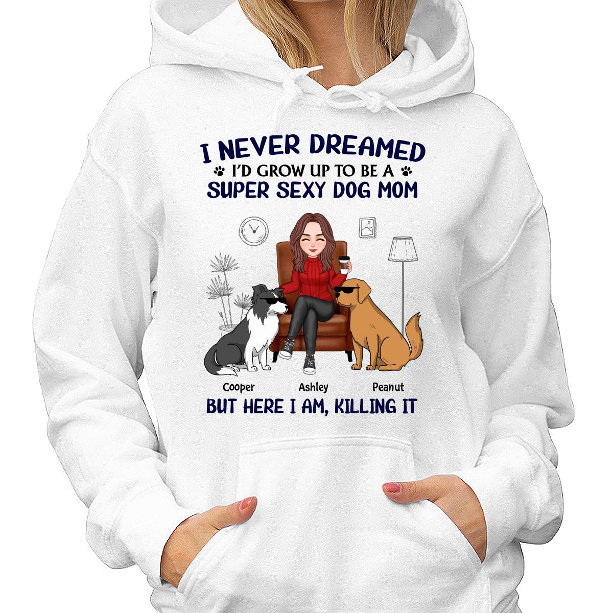 Grow Up To Be A Super Sexy Dog Mom Funny Dogs Cartoon Personalized Shirt - Image 4