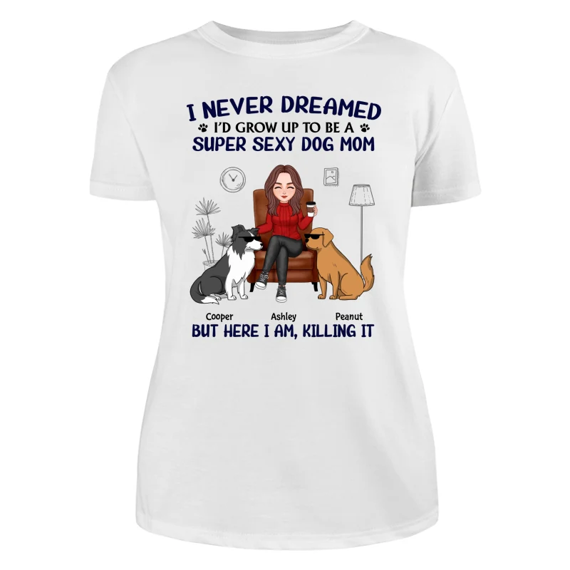 Grow Up To Be A Super Sexy Dog Mom Funny Dogs Cartoon Personalized Shirt - Image 9