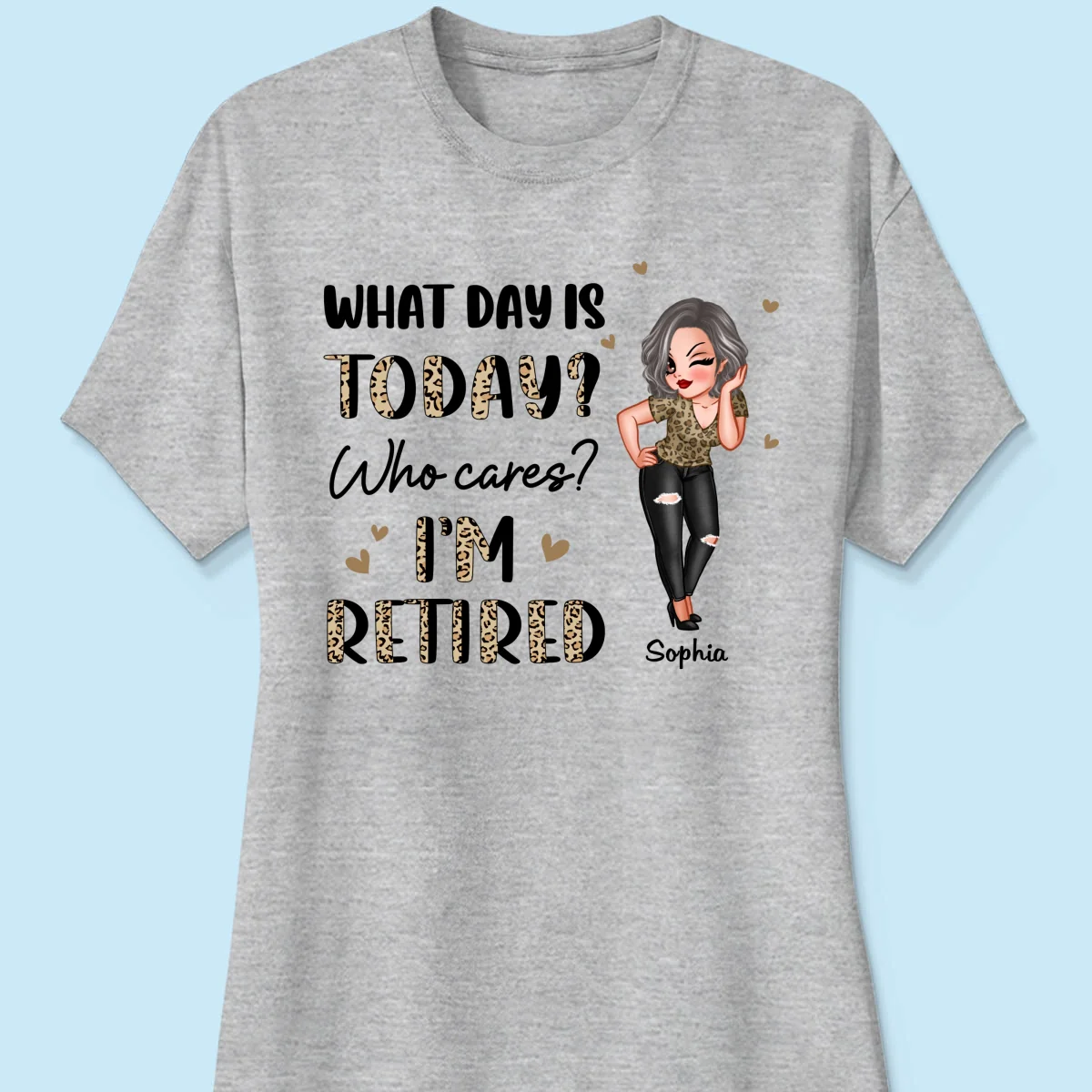Half Leopard Sassy Woman What Day Is Today I‘m Retired Personalized Shirt - Image 10