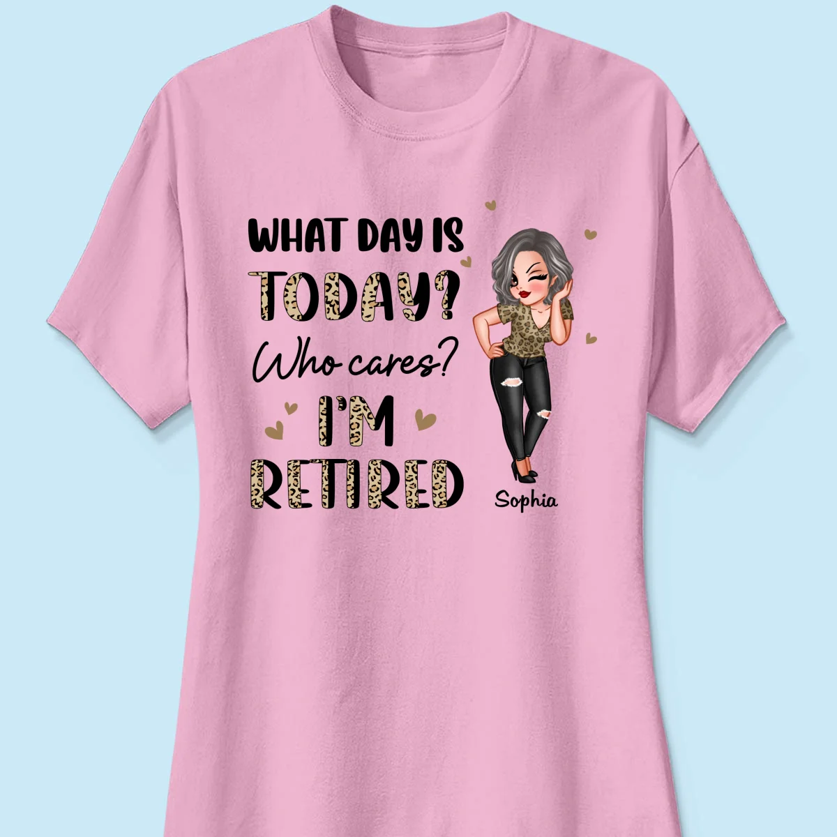Half Leopard Sassy Woman What Day Is Today I‘m Retired Personalized Shirt - Image 11