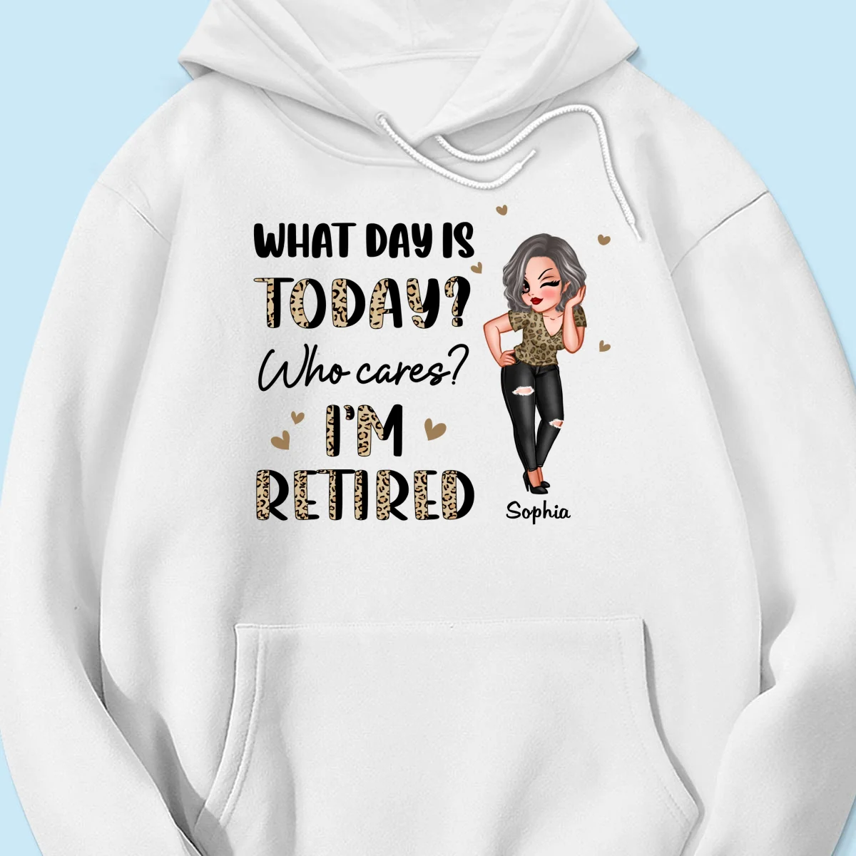 Half Leopard Sassy Woman What Day Is Today I‘m Retired Personalized Shirt - Image 13