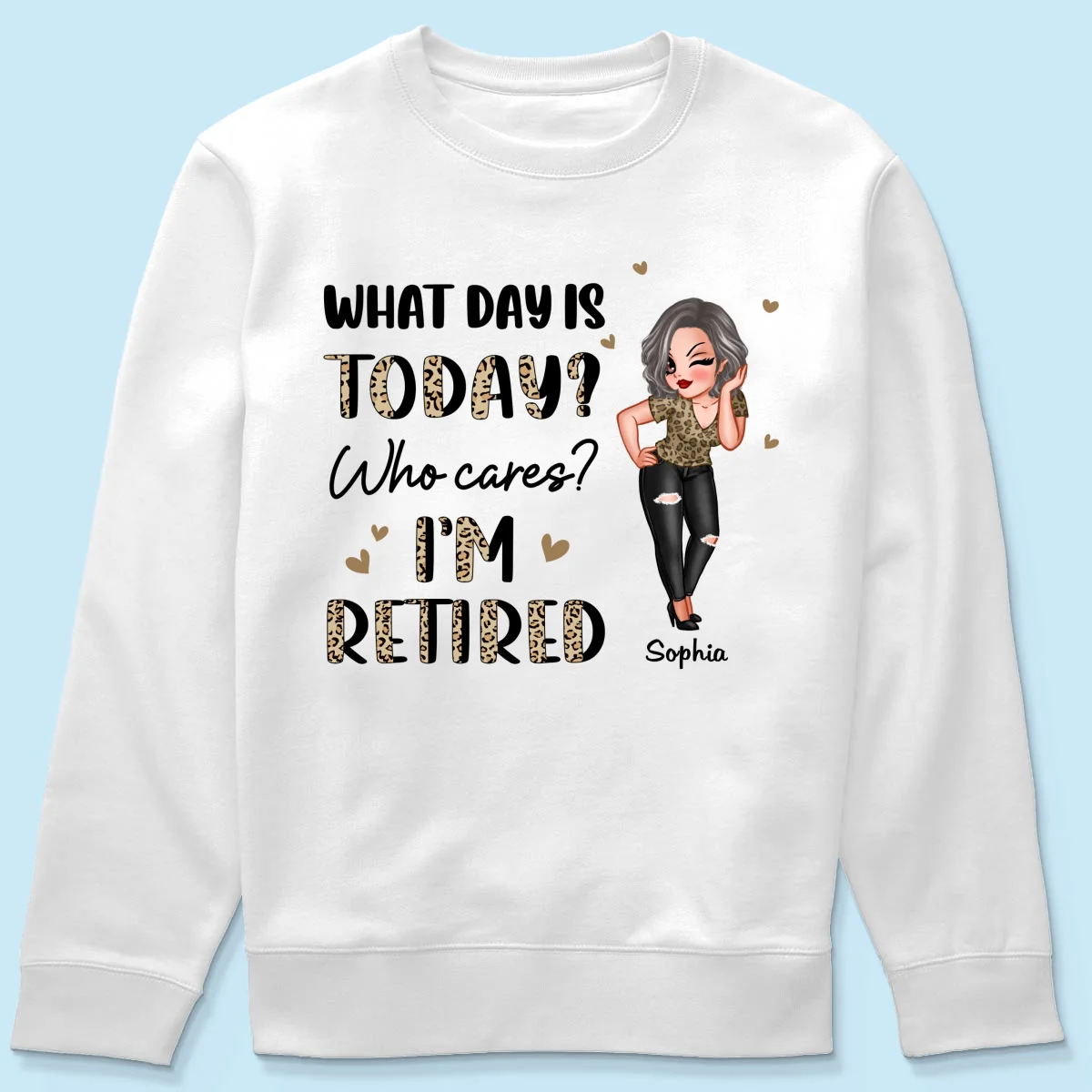 Half Leopard Sassy Woman What Day Is Today I‘m Retired Personalized Shirt - Image 17