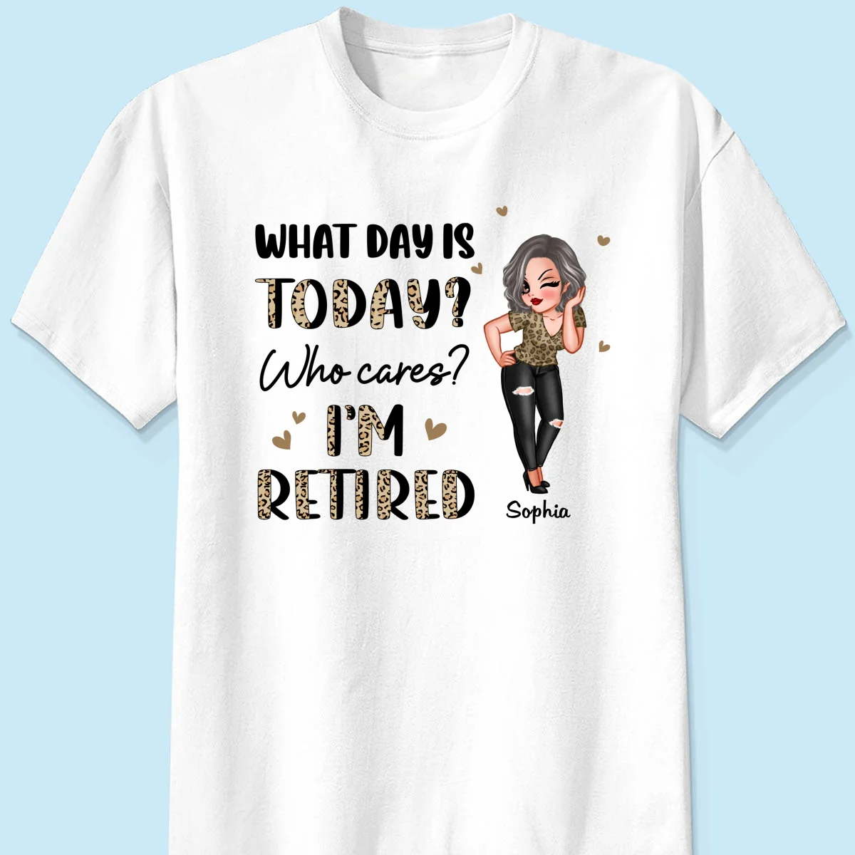 Half Leopard Sassy Woman What Day Is Today I‘m Retired Personalized Shirt - Image 5