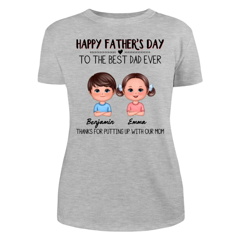 Happy Father‘s Day To The Best Dad Ever Doll Kids Personalized Shirt - Image 10