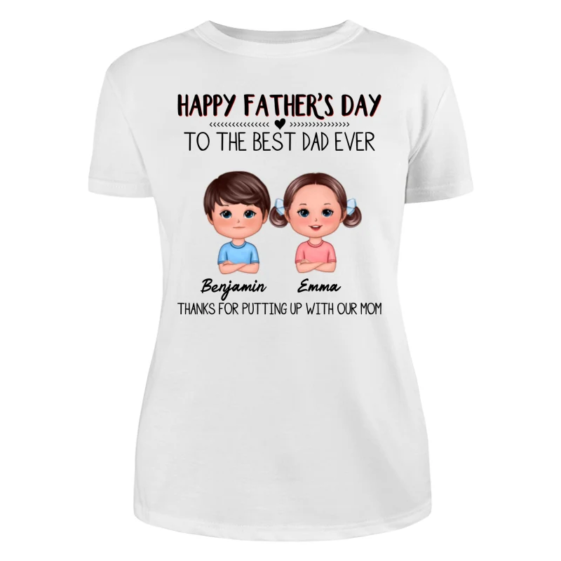 Happy Father‘s Day To The Best Dad Ever Doll Kids Personalized Shirt - Image 9