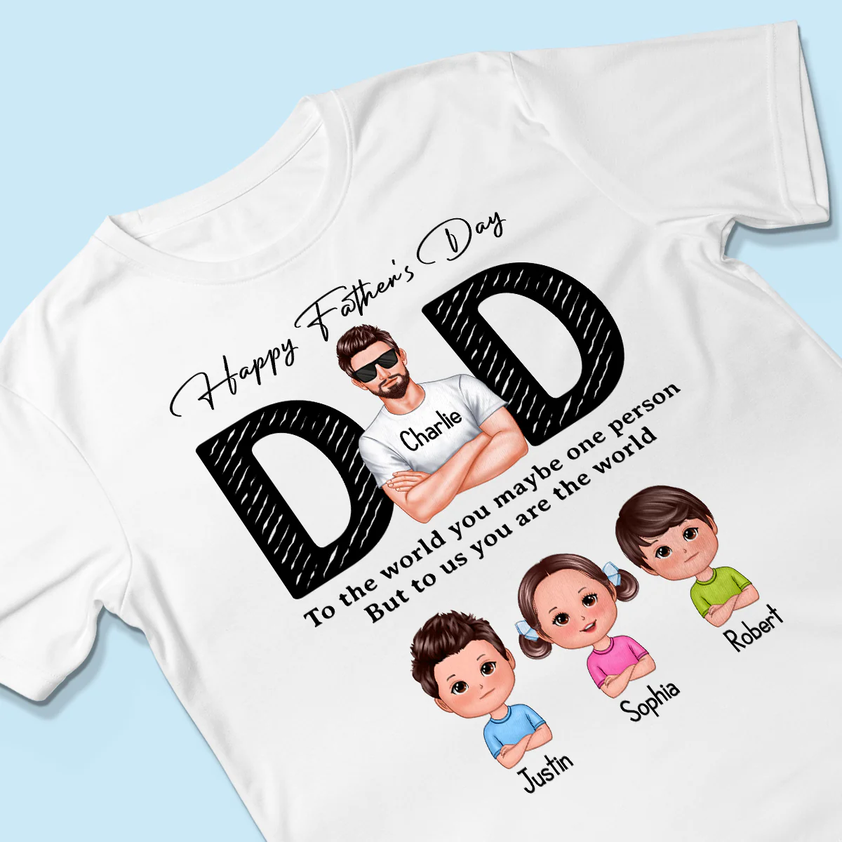 Happy Father's Day Dad To Us You Are The World, Personalized Shirt, Gift For Dad - Image 3