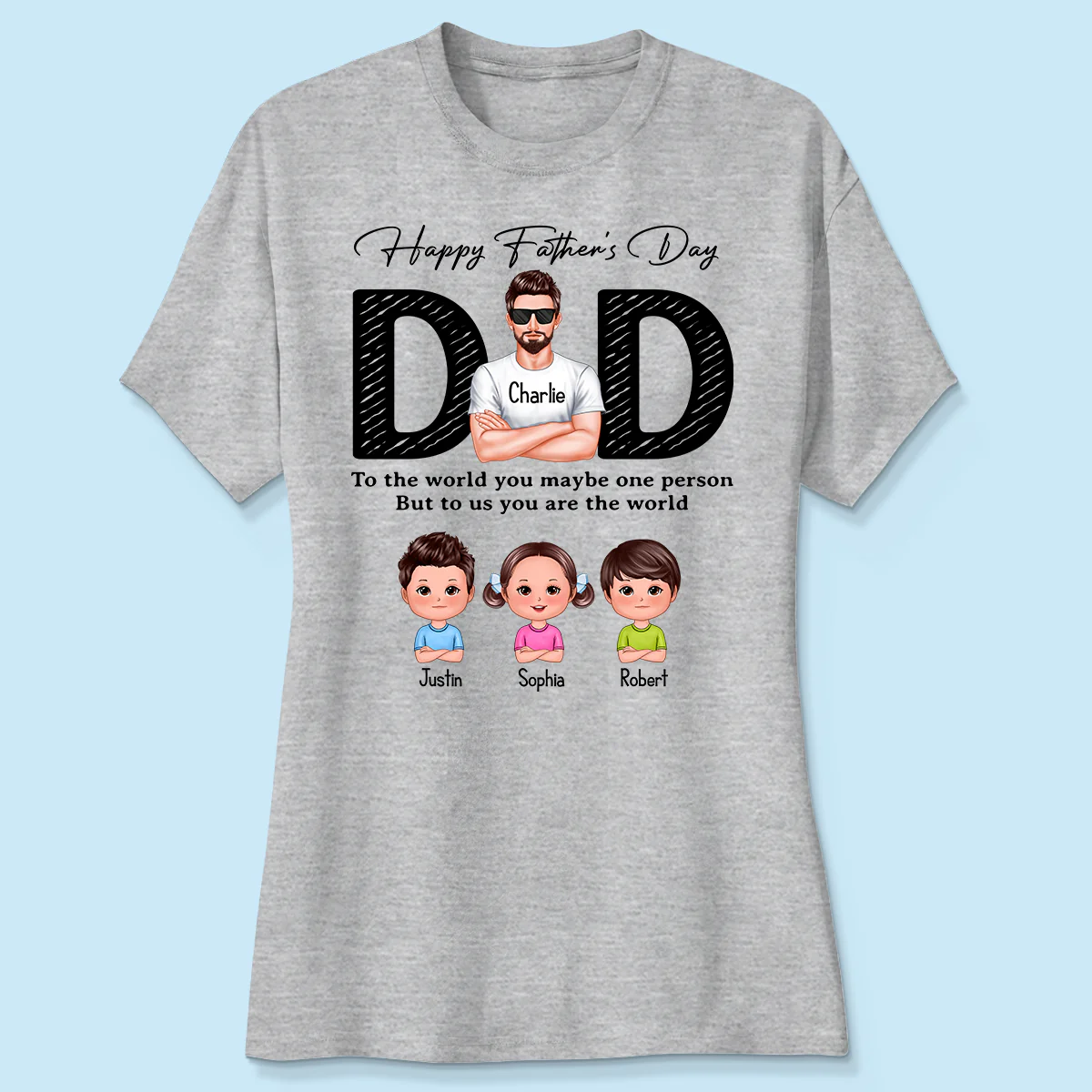 Happy Father's Day Dad To Us You Are The World, Personalized Shirt, Gift For Dad - Image 4