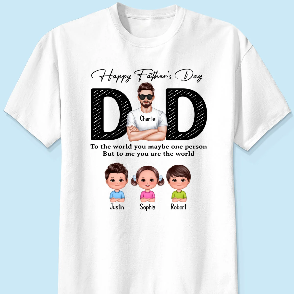 Happy Father's Day Dad To Us You Are The World, Personalized Shirt, Gift For Dad - Image 7