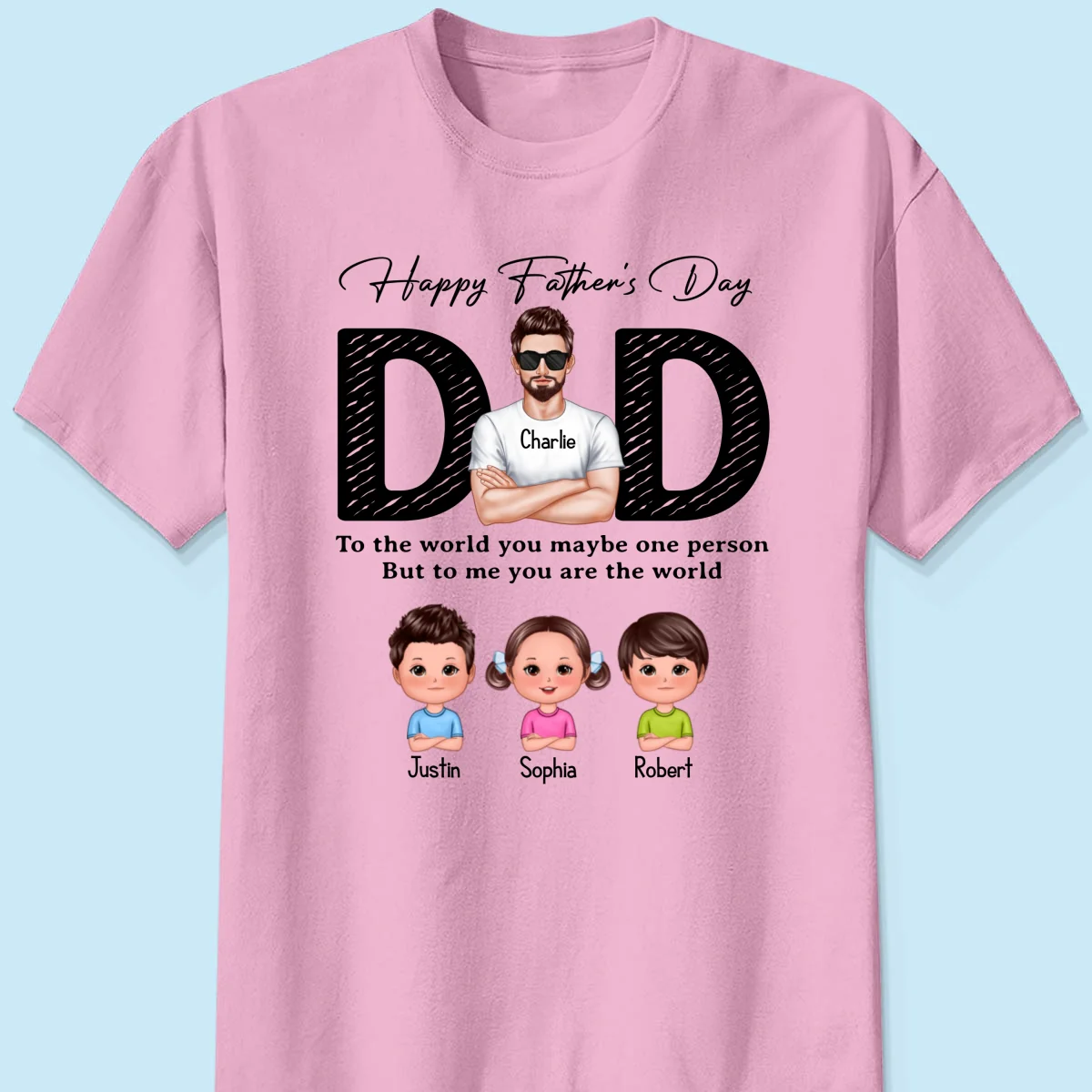 Happy Father's Day Dad To Us You Are The World, Personalized Shirt, Gift For Dad - Image 9