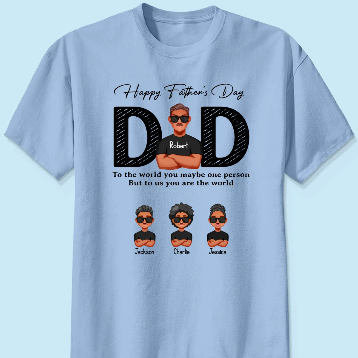 Happy Father's Day Dad To Us You Are The World, Personalized Shirt, Gift For Dad - Image 10