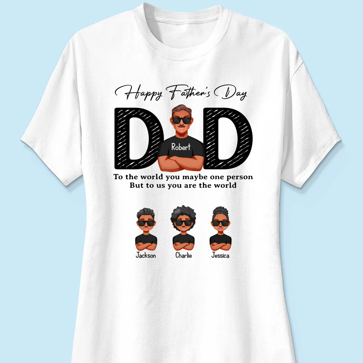 Happy Father's Day Dad To Us You Are The World, Personalized Shirt, Gift For Dad - Image 11