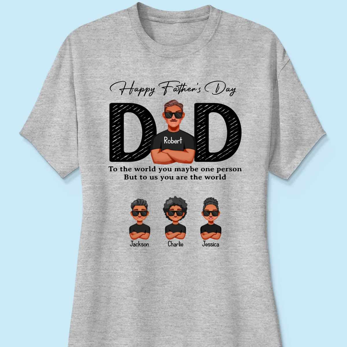 Happy Father's Day Dad To Us You Are The World, Personalized Shirt, Gift For Dad - Image 12