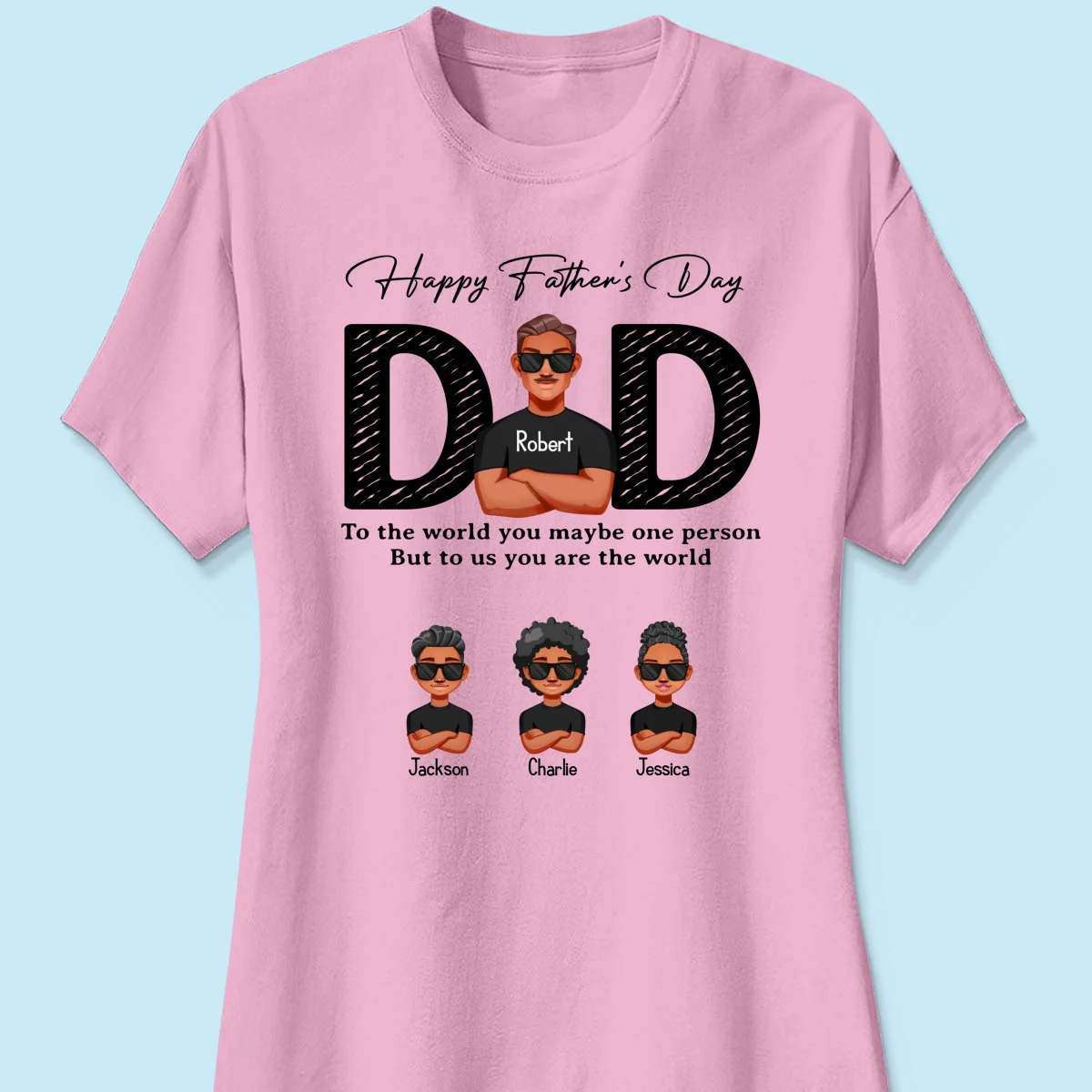 Happy Father's Day Dad To Us You Are The World, Personalized Shirt, Gift For Dad - Image 13