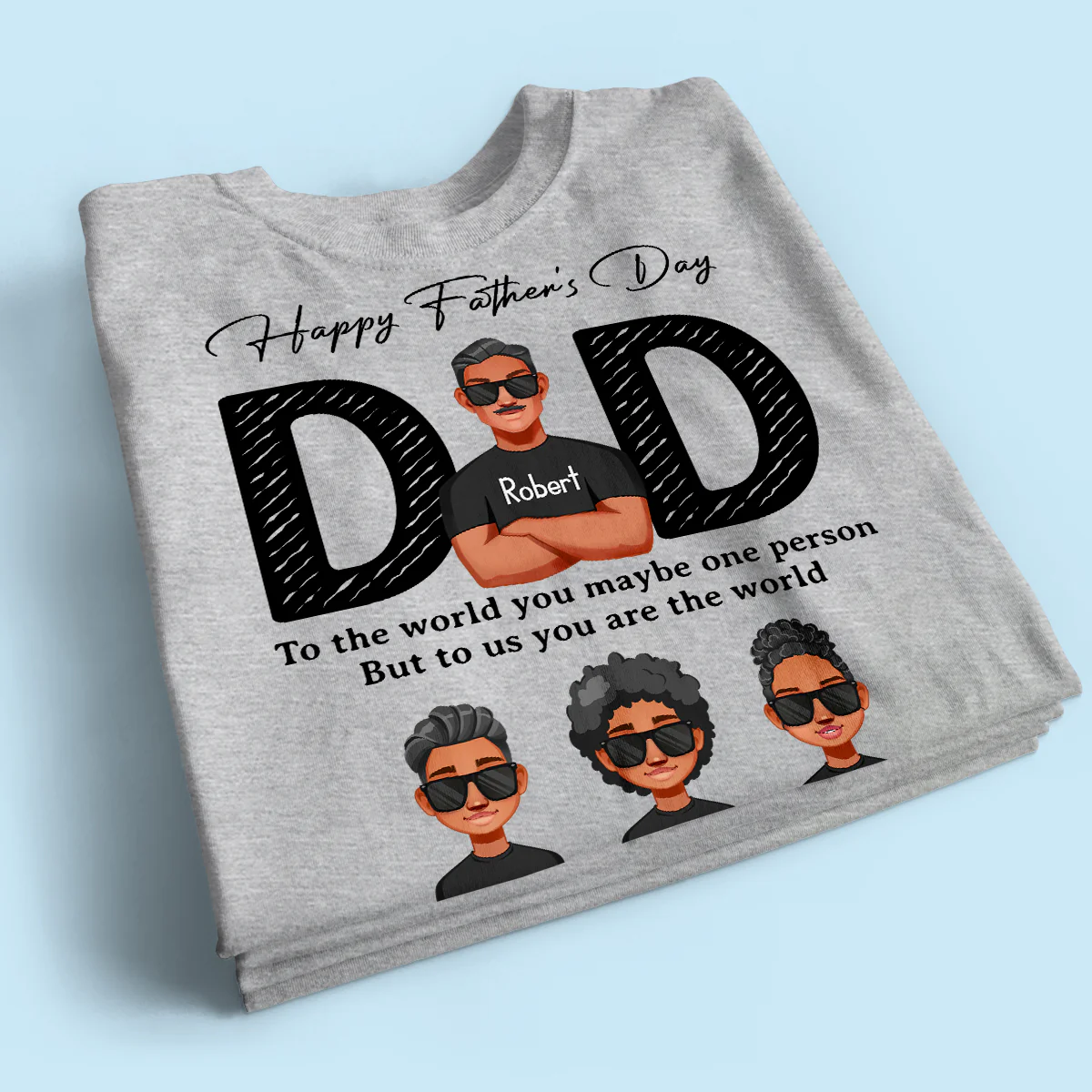 Happy Father's Day Dad To Us You Are The World, Personalized Shirt, Gift For Dad - Image 2